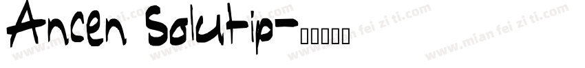 Ancen Solutip字体转换